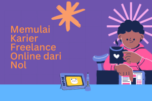 Langkah Mudah Memulai Klien Freelance dari Nol: Panduan Lengkap untuk Sukses Berkelanjutan